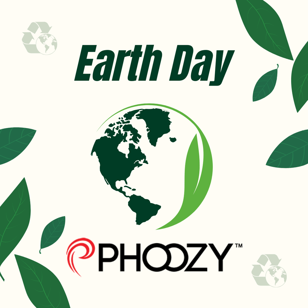 Here At PHOOZY We Celebrate Earth Day Everyday - PHOOZY